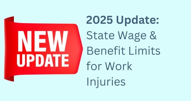 UPDATE: State's Average Weekly Wage and Maximum Benefit Amounts for Work-Related Injuries, Illnesses and Deaths for CY 2025